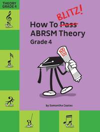 HOW TO BLITZ! ABRSM THEORY GRADE 4 FORMATION MUSICALE
