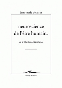 NEUROSCIENCE DE L'ETRE HUMAIN - DE LA STRUCTURE A L'EXISTENCE