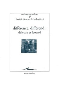 DIFFERENCE, DIFFEREND : DELEUZE ET LYOTARD