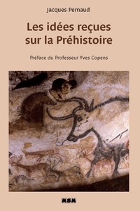 LES IDEES RECUES SUR LA PREHISTOIRE