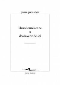 LIBERTE CARTESIENNE ET DECOUVERTE DE SOI