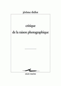 CRITIQUE DE LA RAISON PHOTOGRAPHIQUE