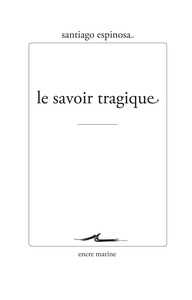 LE SAVOIR TRAGIQUE