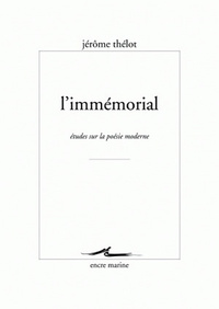 L'IMMEMORIAL - ETUDES SUR LA POESIE MODERNE