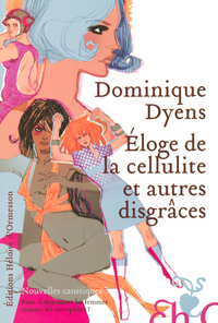 Eloge de la cellulite et autres disgraces