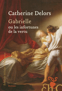 GABRIELLE OU LES INFORTUNES DE LA VERTU