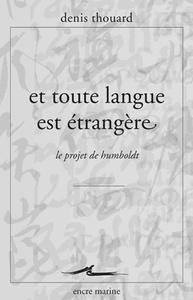 ET TOUTE LANGUE EST ETRANGERE - LE PROJET DE HUMBOLDT