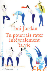 TU POURRAIS RATER INTEGRALEMENT TA VIE