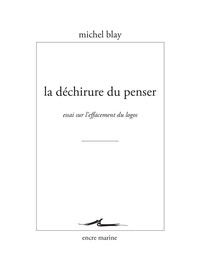 LA DECHIRURE DU PENSER - ESSAI SUR L'EFFACEMENT DU LOGOS