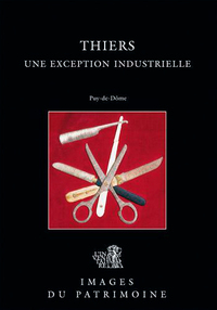 THIERS, UNE EXCEPTION INDUSTRIELLE