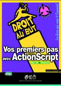 VOS PREMIERS PAS AVEC ACTIONSCRIPT