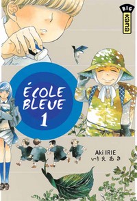 Ecole bleue (pas bonne), tome 1