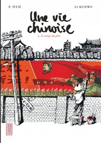 UNE VIE CHINOISE T1