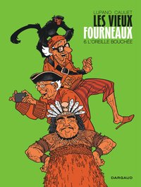 Les Vieux Fourneaux - Tome 6 - L'Oreille bouchée