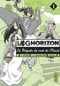 Log Horizon la brigade du vent de l'ouest - Tome 1