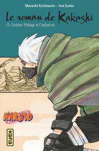 Naruto - romans - Tome 12 - Le roman de Kakashi, le sixième Hokage et l'enfant roi