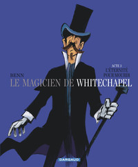 Le Magicien de Whitechapel - Tome 3 - L'éternité pour mourir