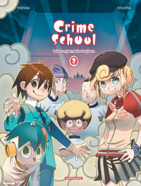 CRIME SCHOOL - TOME 2 - BOLOS UN JOUR, BOLOS TOUJOURS