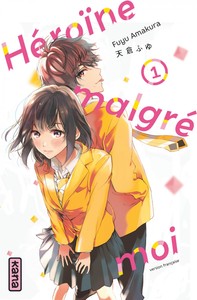 Héroïne malgré moi - Tome 1