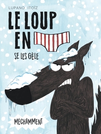 LE LOUP EN SLIP - TOME 2 - LE LOUP EN SLIP SE LES GELE MECHAMMENT