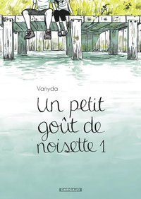 UN PETIT GOUT DE NOISETTE - TOME 1