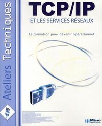 TCP/IP ET LES SERVICES RESEAUX