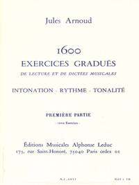 JULES ARNOUD : 1600 EXERCICES GRADUES VOL.1 - FORMATION MUSICALE