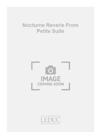 NOCTURNE REVERIE FROM PETITE SUITE PIANO