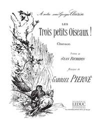 GABRIEL PIERNE: LES TROIS PETITS OISEAUX (SOP/TEN) (VOICE & PIANO)