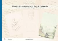 HISTOIRE DES ARCHIVES FROBERVILLE