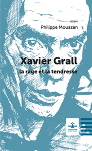 Xavier Grall : la rage et la tendresse
