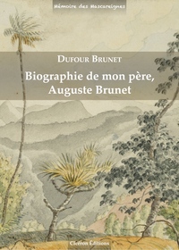 BIOGRAPHIE DE MON PERE AUGUSTE BRUNET