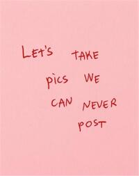 Thomas Lelu & Marine Neuilly Let s Take Pics We Can Never Post /anglais