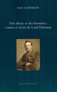 DES DIEUX ET DES HOMMES : CONTES ET RECITS DE LORD DUNSANY