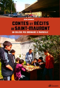 CONTES ET RECITS DE SAINT-MAURONT - UN COLLEGE PEU ORDINAIRE A MARSEILLE