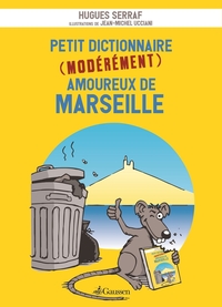 Petit Dictionnaire (Modérément) Amoureux De Marseille