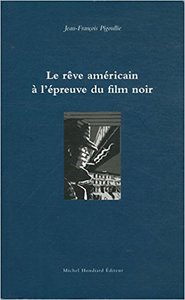 Le reve americain a l'epreuve du film noir