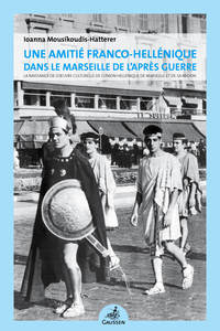 Une amitié franco-hellénique dans le Marseille de l’après guerre