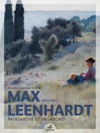 MAX LEENHARDT (1853-1941) - PATRIARCHE ET VAGABOND