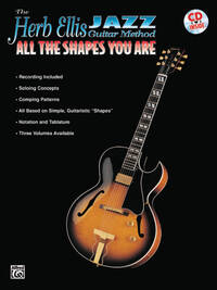 HERB ELLIS JAZZ GUITAR METHOD: ALL THE SHAPES YOU ARE (BOOK/CD)