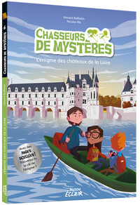 CHASSEURS DE MYSTERES - Tome 06 L'ENIGME DES CHATEAUX DE LA LOIRE