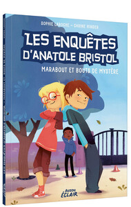 LES ENQUETES D'ANATOLE BRISTOL - T04 - LES ENQUETES D'ANATOLE BRISTOL - MARABOUT ET BOUTS DE MYSTERE