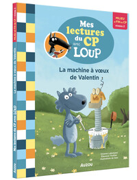 LA LECTURES DU CP AVEC LOUP - LA MACHINE A VOEUX DE VALENTIN