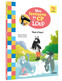 TOUS A L'EAU ! - MES LECTURE DU CP AVEC LOUP