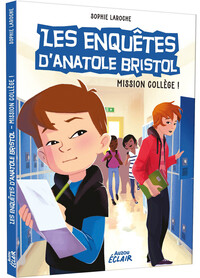 ENQUETES ANATOLE BRISTOL - TOME 09 MISSION COLLEGE ! NED