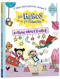 LES HEROS DE 1ERE PRIMAIRE - LES HEROS DE 1RE PRIMAIRE - SUPER DEBUTANT - VOYAGE DANS L'ESPACE