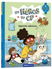 Les héros du cp - niveau 1 - apprentie vétérinaire