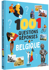 1001 QUESTIONS REPONSES SUR LA BELGIQUE