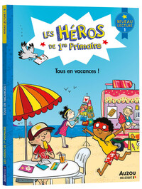 LES HEROS DE 1ERE PRIMAIRE - LES HEROS DE 1RE PRIMAIRE - NIVEAU 1 - TOUS EN VACANCES !