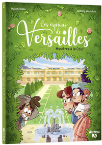 LES ESPIONS DE VERSAILLES - TOME 2 MYSTERES A LA COUR - VOL02